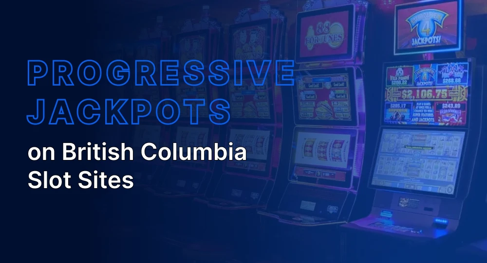 Progressive Jackpots on British Columbia Slot Sites